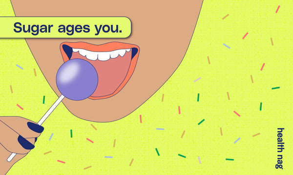 Sugar ages you. Yes it does.