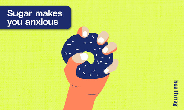 Sugar makes you anxious